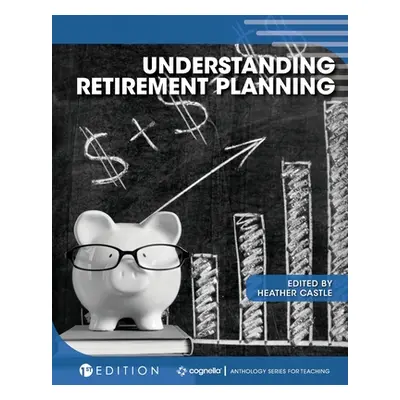 "Understanding Retirement Planning" - "" ("Castle Heather")