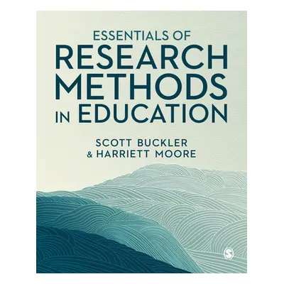 "Essentials of Research Methods in Education" - "" ("Buckler Scott")