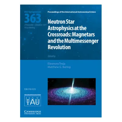 "Neutron Star Astrophysics at the Crossroads (IAU S363)" - "Magnetars and the Multimessenger Rev