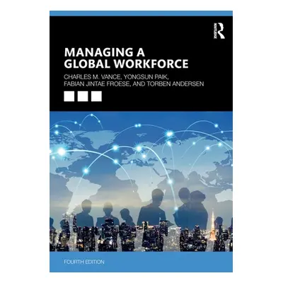 "Managing a Global Workforce" - "" ("Vance Charles")