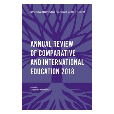 "Annual Review of Comparative and International Education 2018" - "" ("Wiseman Alexander W.")