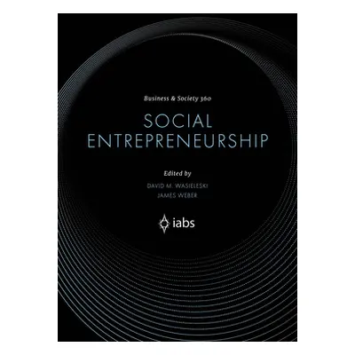 "Social Entrepreneurship" - "" ("Wasieleski David M.")