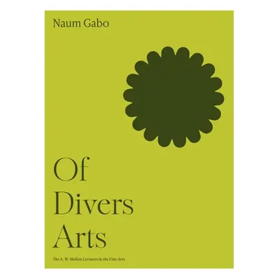 "Of Divers Arts" - "" ("Gabo Naum")