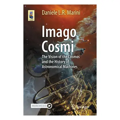 "Imago Cosmi: The Vision of the Cosmos and the History of Astronomical Machines" - "" ("Marini D