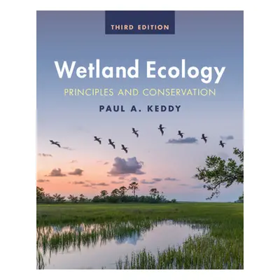 "Wetland Ecology: Principles and Conservation" - "" ("Keddy Paul a.")