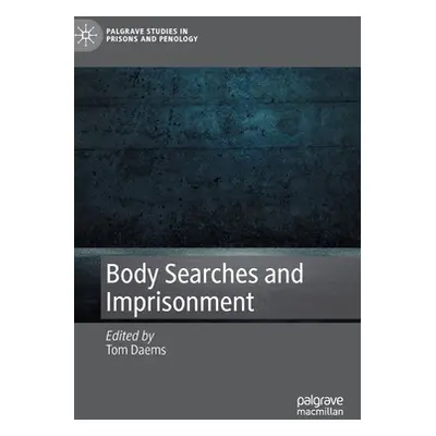 "Body Searches and Imprisonment" - "" ("Daems Tom")