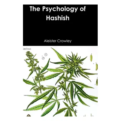 "The Psychology of Hashish" - "" ("Crowley Aleister")