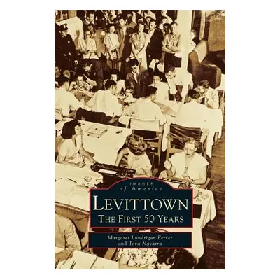 "Levittown: The First 50 Years" - "" ("Ferrer Margaret Lundrigan")