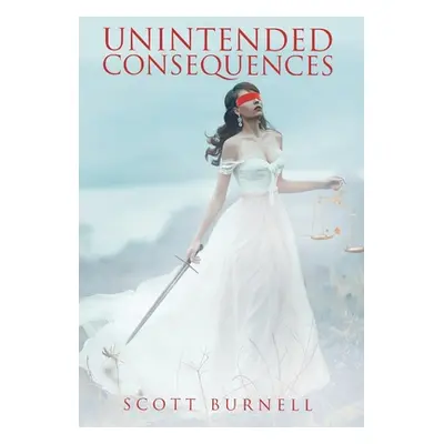 "Unintended Consequences" - "" ("Burnell Scott")