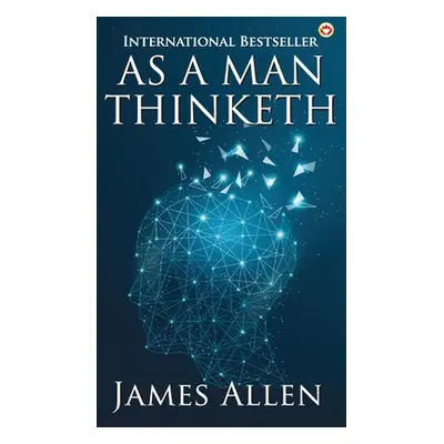 "As a Man Thinketh" - "" ("Allen James")