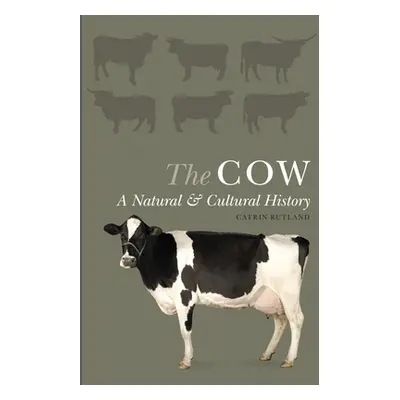 "The Cow: A Natural and Cultural History" - "" ("Rutland Catrin")