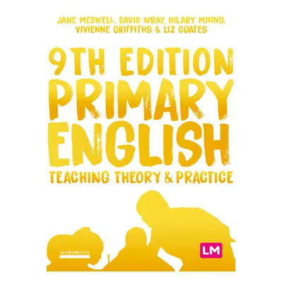 "Primary English: Teaching Theory and Practice" - "" ("Medwell Jane A.")