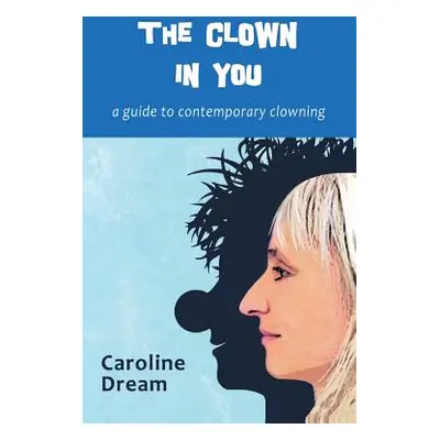 "The clown in you" - "" ("Dream Caroline")