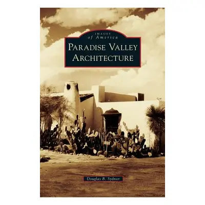 "Paradise Valley Architecture" - "" ("Sydnor Douglas B.")