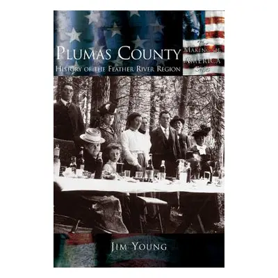 "Plumas County: History of the Feather River Region" - "" ("Young Jim")