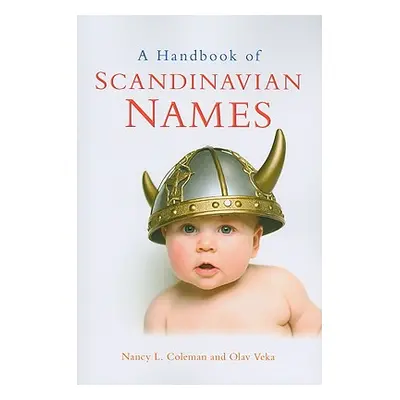 "A Handbook of Scandinavian Names" - "" ("Coleman Nancy L.")