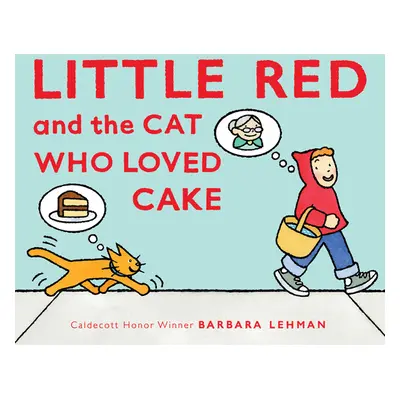 "Little Red and the Cat Who Loved Cake" - "" ("Lehman Barbara")