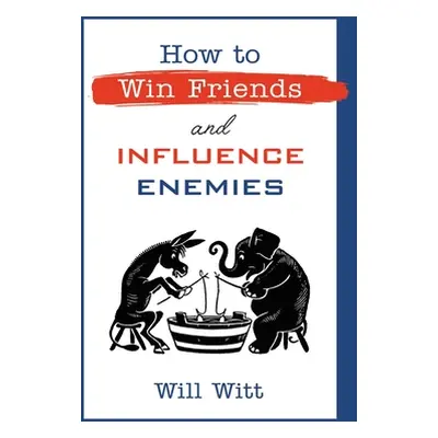 "How to Win Friends and Influence Enemies: Taking on Liberal Arguments with Logic and Humor" - "