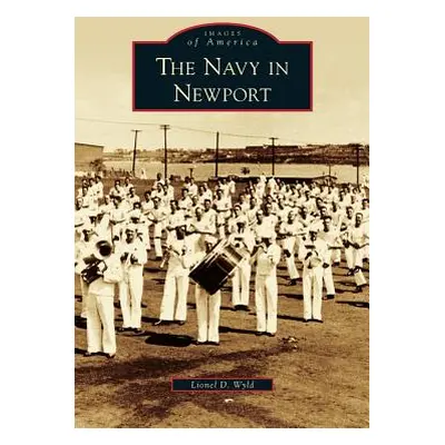 "Navy in Newport" - "" ("Wyld Lionel D.")