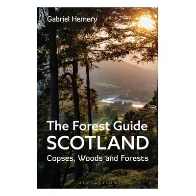 "The Forest Guide: Scotland: Copses, Woods and Forests of Scotland" - "" ("Hemery Gabriel")