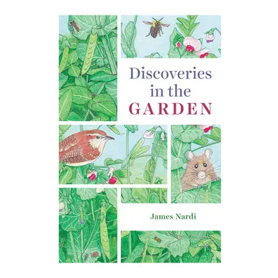 "Discoveries in the Garden" - "" ("Nardi James B.")