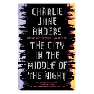 "The City in the Middle of the Night" - "" ("Anders Charlie Jane")