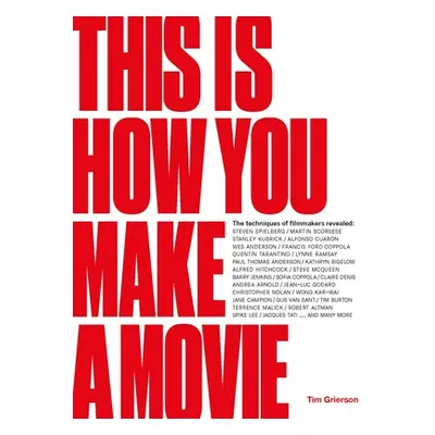 "This Is How You Make a Movie" - "" ("Grierson Tim")