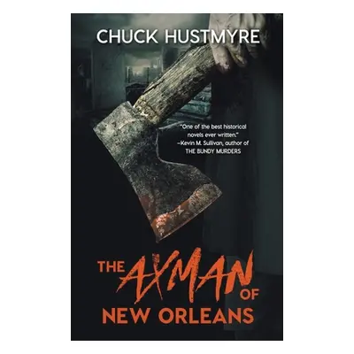 "The Axman of New Orleans" - "" ("Hustmyre Chuck")