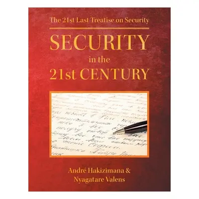 "Security In The 21st Century: The 21st Last Treatise on Security" - "" ("Valens Nyagatare")