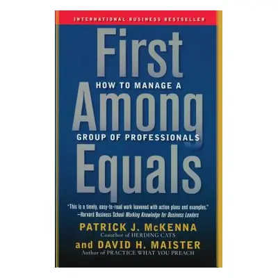 "First Among Equals: How to Manage a Group of Professionals" - "" ("McKenna Patrick J.")