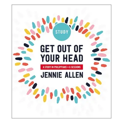 "Get Out of Your Head: A Study in Philippians" - "" ("Allen Jennie")