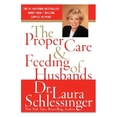 "The Proper Care and Feeding of Husbands" - "" ("Schlessinger Laura")