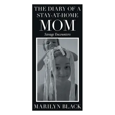 "The Diary of a Stay-At-Home Mom: Savage Encounters" - "" ("Black Marilyn")