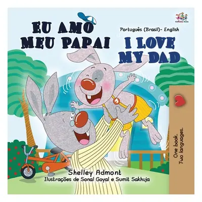 "I Love My Dad (Portuguese English Bilingual Children's Book - Brazilian)" - "" ("Admont Shelley