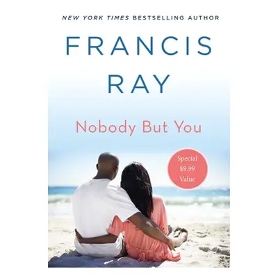 "Nobody But You: A Grayson Friends Novel" - "" ("Ray Francis")