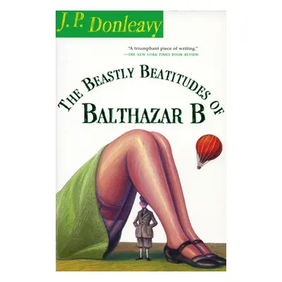 "The Beastly Beatitudes of Balthazar B" - "" ("Donleavy J. P.")