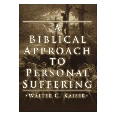 "A Biblical Approach to Personal Suffering" - "" ("Kaiser Walter C. Jr.")