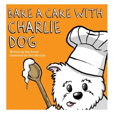 "Bake a Cake with Charlie Dog" - "" ("Pavey Sue")