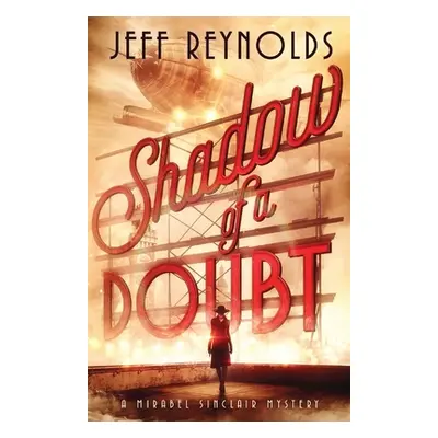 "Shadow of a Doubt: A Mirabel Sinclair Mystery" - "" ("Reynolds Jeff")