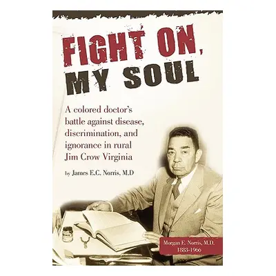 "Fight On, My Soul" - "" ("Norris James E. C.")