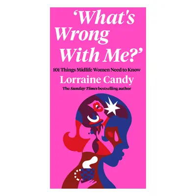 "'What's Wrong With Me?'" - "101 Things Midlife Women Need to Know" ("Candy Lorraine")