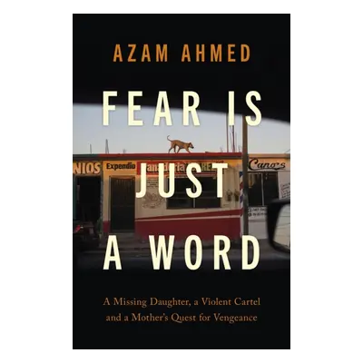 "Fear is Just a Word" - "" ("Ahmed Azam")