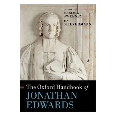 "The Oxford Handbook of Jonathan Edwards" - "" ("Sweeney Douglas a.")