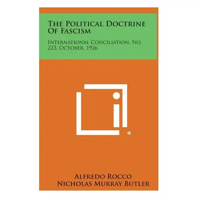 "The Political Doctrine of Fascism: International Conciliation, No. 223, October, 1926" - "" ("R