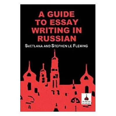 "Guide to Essay Writing in Russian" - "" ("Le Fleming Svetlana")