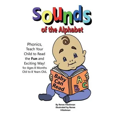 "Sounds of the Alphabet: Phonics, Teach Your Child to Read the Fun and Exciting Way" - "" ("Hibs