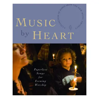 "Music by Heart: Paperless Songs for Evening Worship" - "" ("Church Publishing")