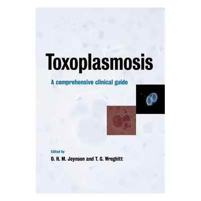 "Toxoplasmosis: A Comprehensive Clinical Guide" - "" ("Joynson David H. M.")