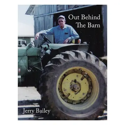 "Out Behind the Barn" - "" ("Bailey Jerry")