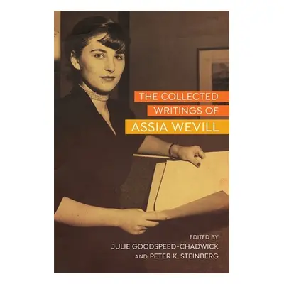 "The Collected Writings of Assia Wevill" - "" ("Goodspeed-Chadwick Julie")